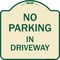 Signmission No Parking in Driveway Heavy-Gauge Aluminum Architectural Sign, 18" x 18", TG-1818-23723 A-DES-TG-1818-23723 - alternate 1
